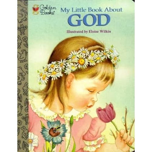 My Little Book About God: Jane Werner Watson, Wilkin, Eloise: 9780307203120: Amazon.com: Books