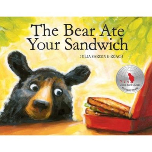 The Bear Ate Your Sandwich - by Julia Sarcone-Roach (Hardcover)