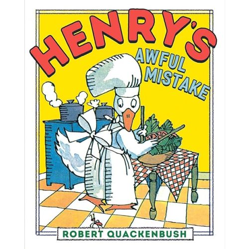 Henry's Awful Mistake (Henry Duck) Hardcover – Picture Book, June 18, 2019