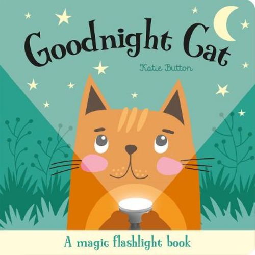 Goodnight Cat - (magic Flashlight Books) By Katie Button (board Book)