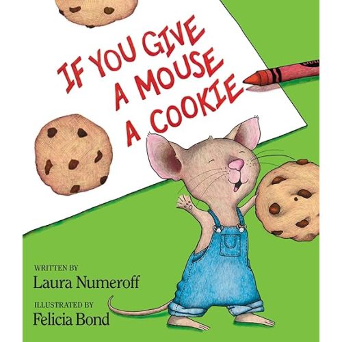 If You Give a Mouse a Cookie (If You Give...) Kindle Edition