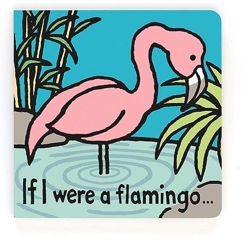 Jellycat If I were a Flamingo: A Baby Touch and Feel Board Book Children's Book - Baby Gift