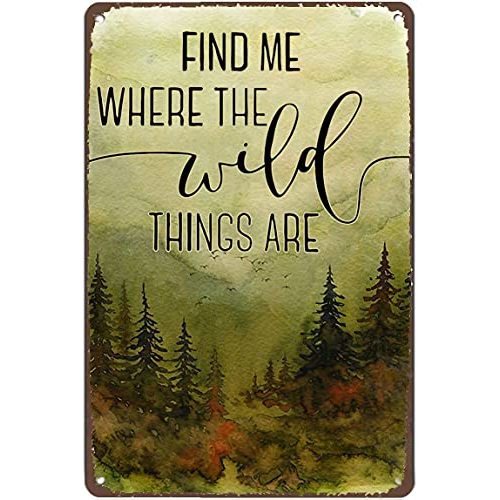Find Me Where The Wild Things are Camping Metal Tin Retro Sign Wall Decor for Home Cafes Office Store Pubs Club Sign Gift 12 X 8 Inch Plaque Tin Sign