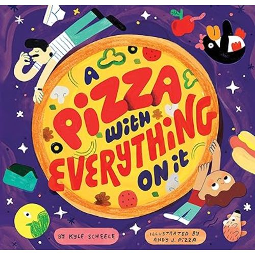 A Pizza with Everything on It Hardcover – Picture Book, April 27, 2021