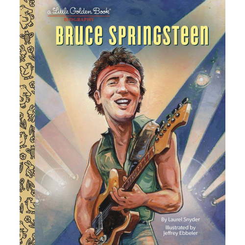 Laurel Snyder: Bruce Springsteen a Little Golden Book Biography