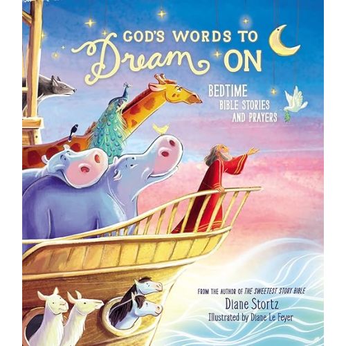God's Words to Dream On: Bedtime Bible Stories and Prayers Hardcover – Illustrated, March 26, 2019