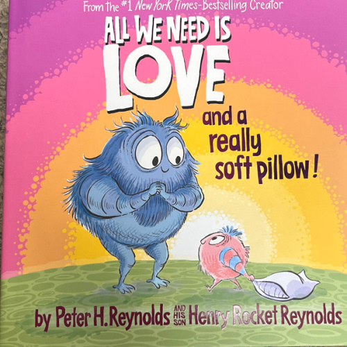 All We Need Is Love and a Really Soft Pillow!
