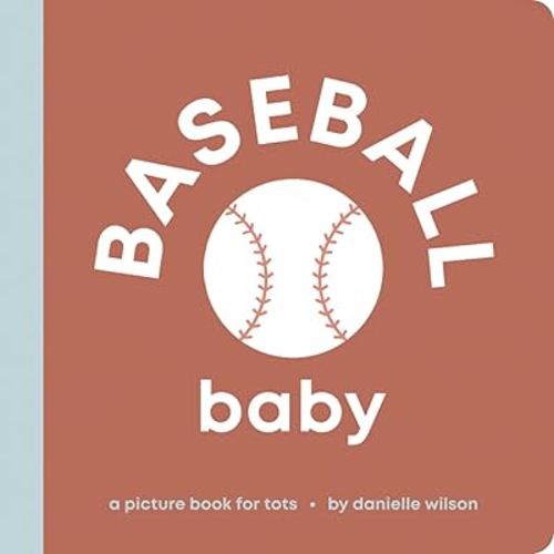 Baseball Baby: Board Book for Early Learners (Let’s Go! Baby)