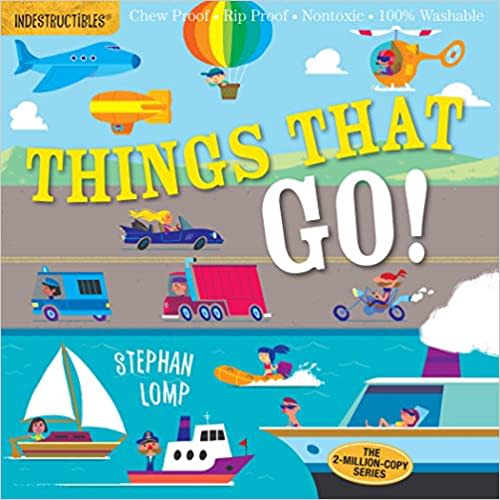 Indestructibles: Things That Go!: Chew Proof · Rip Proof · Nontoxic · 100% Washable (Book for Babies, Newborn Books, Vehicle Books, Safe to Chew)