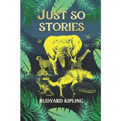 Just So Stories: Original illustrated edition