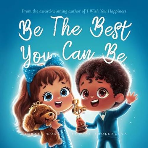 Be The Best You Can Be (The Unconditional Love Series)
