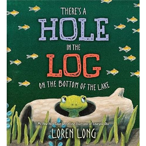 There's a Hole in the Log on the Bottom of the Lake
