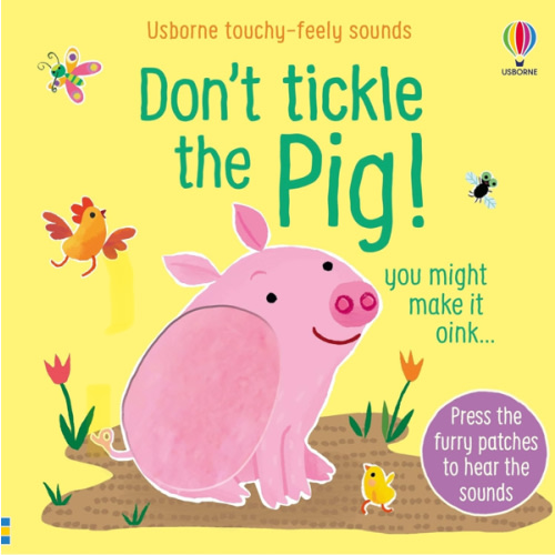 Don't Tickle the Pig! (DON'T TICKLE Touchy Feely Sound Books): Taplin, Sam, Larranaga, Ana Martin: 9781805319870: Amazon.com: Books