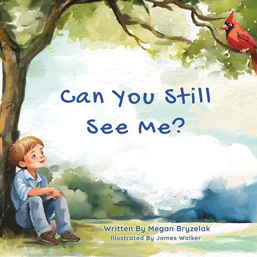 Can You Still See Me?: A Story of Grief and Hope Through the Eyes of a Child Paperback – Large Print, June 2, 2025