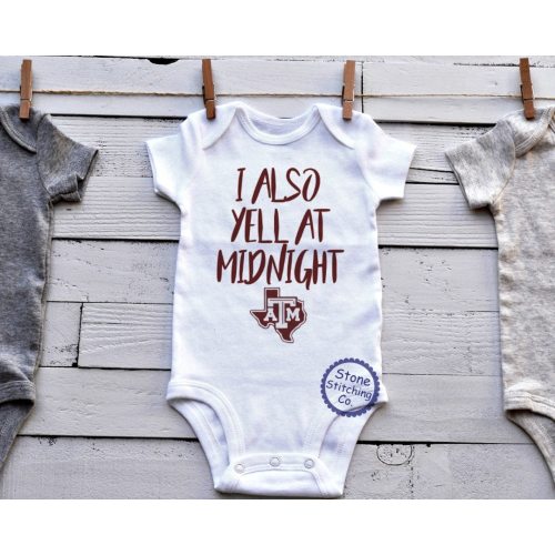 I Also Yell at Midnight Aggie Baby gift, aggie bodysuit, Aggie Newborn, Texas A&M baby gift
