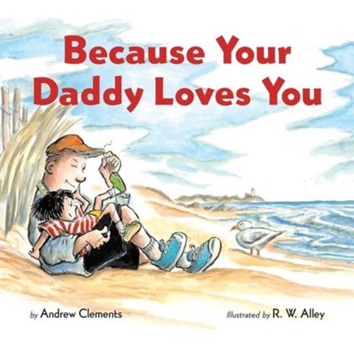Because Your Daddy Loves You Board Book, (Board Book)