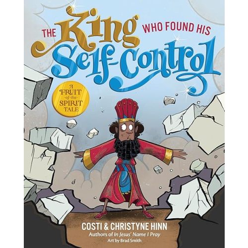 The King Who Found His Self-Control (A Fruit-of-the-Spirit Tale) Hardcover – Picture Book, February 6, 2024