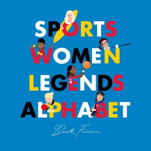 Sports Women Legends Alphabet - By Beck Feiner (hardcover)