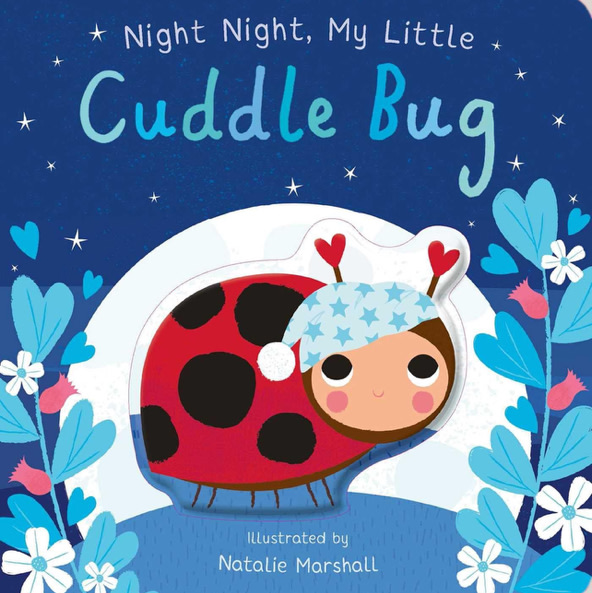 Night Night, My Little Cuddle Bug (Board Book for Babies and Toddlers 0-2 years old) (You're My Little)