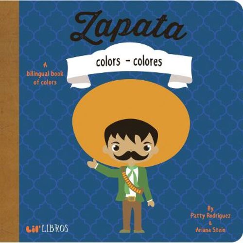 Zapata: Colors / Colores - (lil' Libros) By Patty Rodriguez & Ariana Stein (board Book)