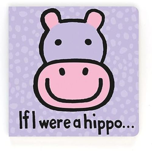Jellycat If I were a Hippo: A Baby Touch and Feel Board Book Children's Book | Baby Gift