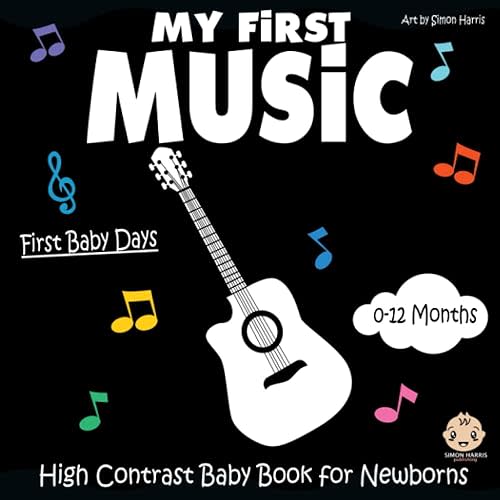 My First Music, High Contrast Baby Book for Newborns, 0-12 Months: Black and White Images to Develop Babies Eyesight | Infants Visual Stimulation Paperback – January 24, 2023