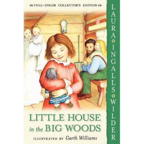 Little House in the Big Woods - by Laura Ingalls Wilder (Paperback)