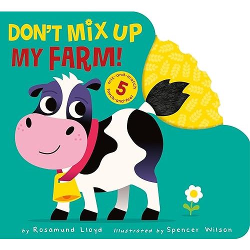Don’t Mix Up My Farm! Board book – Touch & Feel, August 8, 2023