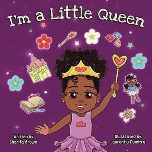 I'm A Little Queen: Positive Affirmations for Black and Brown Girls