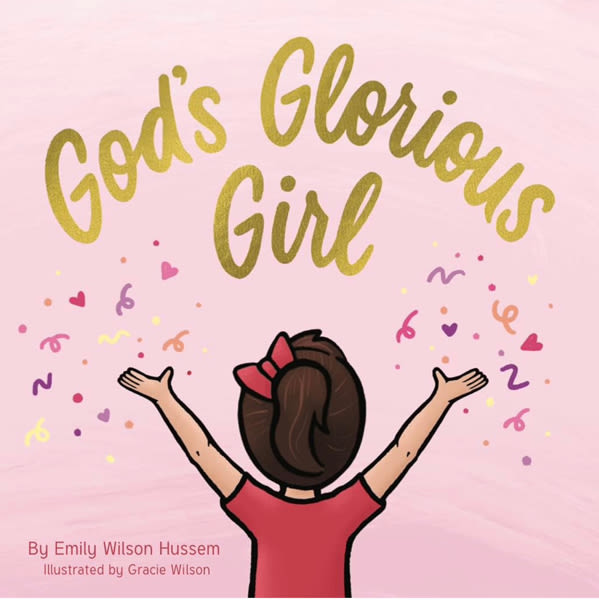 God's Glorious Girl (Christian board book for girls ages 0-6)