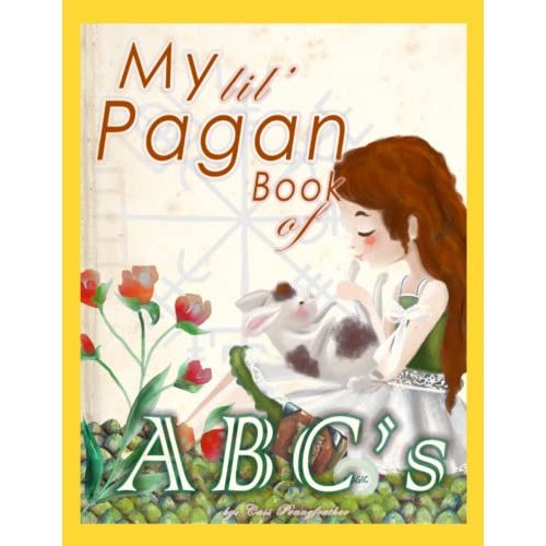 My lil' Pagan Book of ABC's Pagan Wiccan Norse Druid Magic KId's Learning Book Toddler Pre-school, Kindergarten {Ages 1-10) Girls Boys Gift