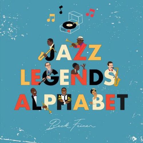 Jazz Legends Alphabet - by Beck Feiner (Hardcover)