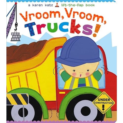 Vroom, Vroom, Trucks! (Karen Katz Lift-the-Flap Book) Board book – Lift the flap, November 15, 2016