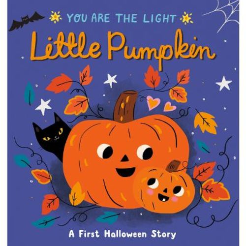 Little Pumpkin - (You Are the Light) by Lisa Edwards (Board Book)