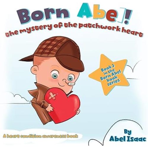 The Mystery of the Patchwork Heart: A Heart Condition Awareness Book (Born Abel Ser.)