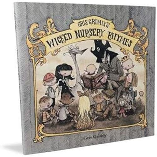 Gris Grimly's Wicked Nursery Rhymes