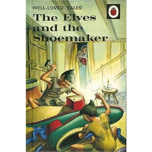 The Elves and the Shoemaker (Well-Loved Tales)