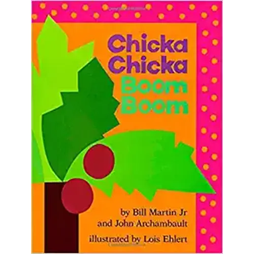 Chicka Chicka Boom Boom (Chicka Chicka Book, A)