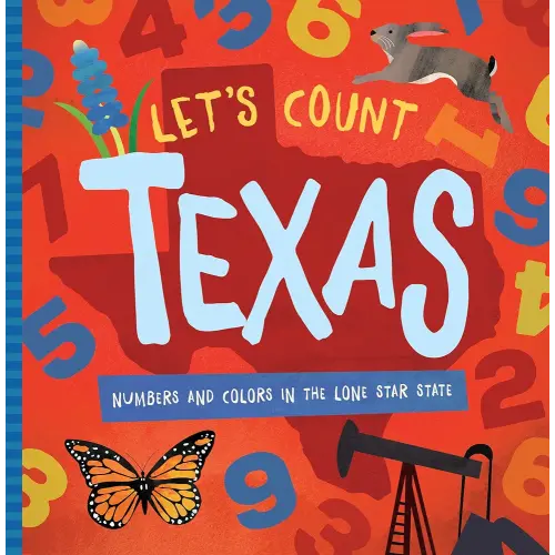 Let's Count Texas: Numbers and Colors in the Lone Star State (Let's Count Regional Board Books)