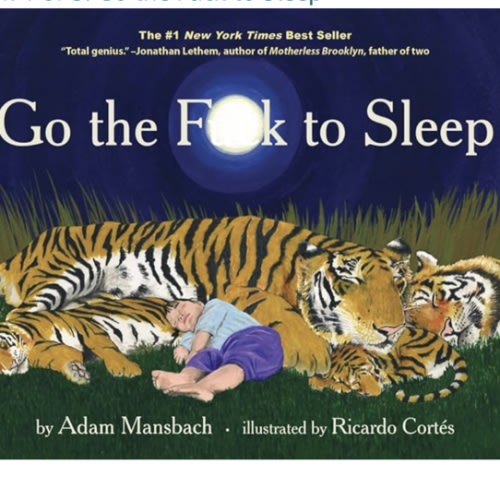 Go the Fuck to Sleep (Go the F to Sleep)