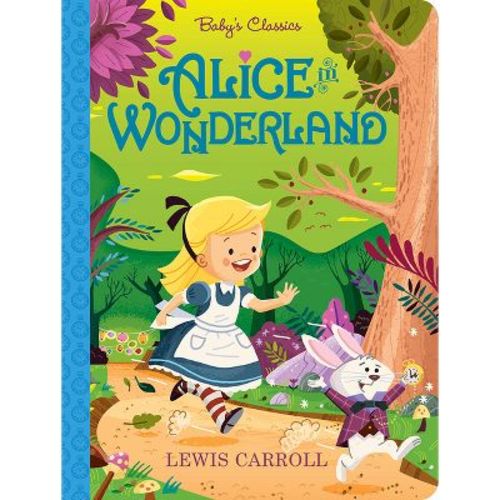 Alice In Wonderland - (baby's Classics) (board Book)