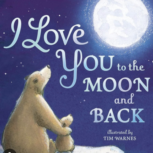 I Love You to the Moon and Back