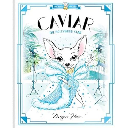 Caviar: The Hollywood Star: World of Claris (The World of Claris): Hess, Megan: 9781761210860: Amazon.com: Books
