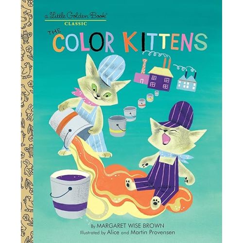 The Color Kittens (A Little Golden Book) Hardcover – Picture Book, May 13, 2003