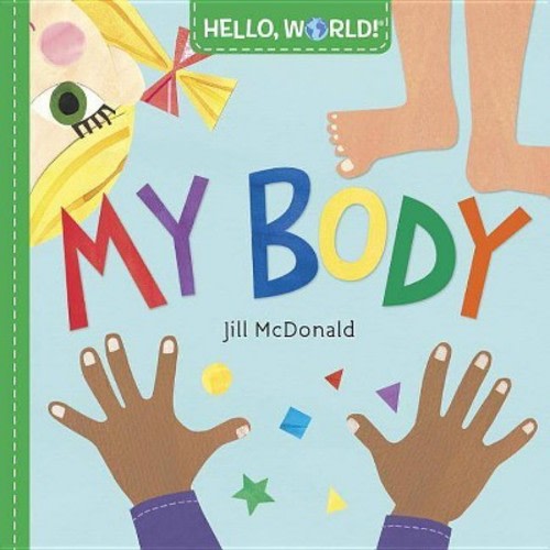 Hello World! My Body - by Jill McDonald