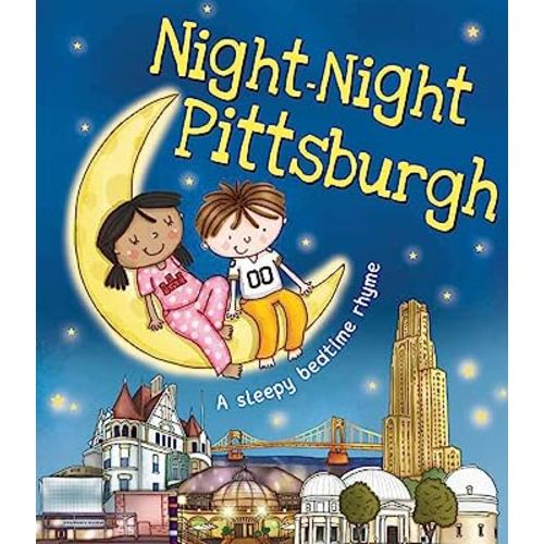 Night-Night Pittsburgh: A Sweet Goodnight Board Book for Kids and Toddlers
