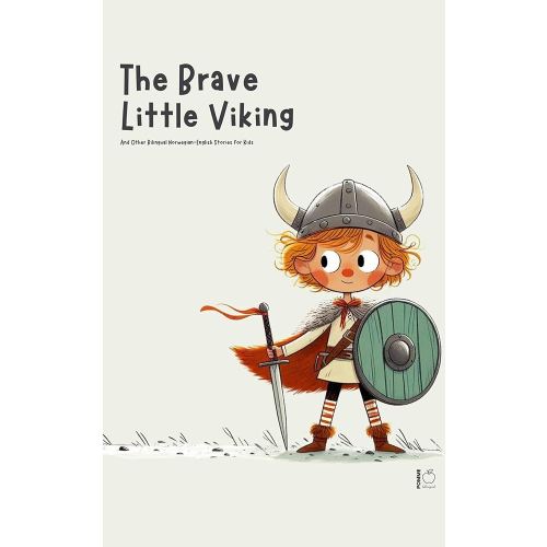 The Brave Little Viking And Other Bilingual Norwegian-English Stories for Kids