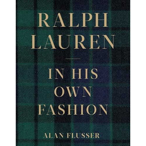 Ralph Lauren: In His Own Fashion Hardcover – Illustrated, November 12, 2019