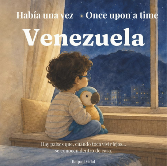 Había Una Vez Venezuela Once Upon A Time Venezuela: Libro Bilingüe Infantil Sobre la Familia Y La Identidad Venezolana Para Niños Creciendo En El ... lejos de casa: Venezuela) (Spanish Edition)