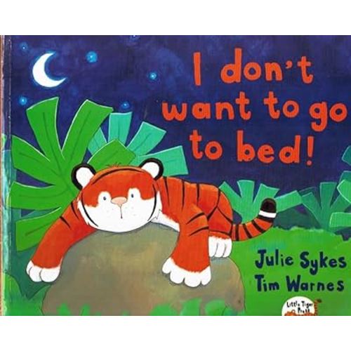 I Don't Want to Go to Bed!